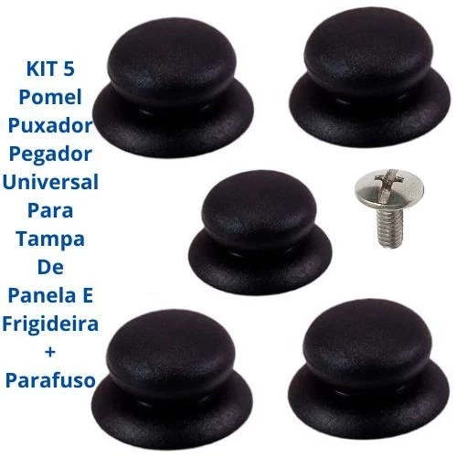 Kit 5  Com Pomel Puxador Pegador Universal Para Tampa De Panela E Frigideira + Parafuso