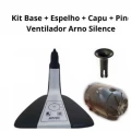 Kit Base + Espelho + Capu + Pino Ventilador Arno Silence